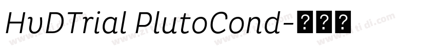 HvDTrial PlutoCond字体转换 HvDTrial PlutoCond字体转换